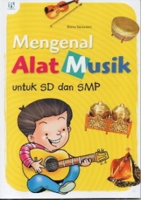 Image of MENGENAL ALAT MUSIK UNTUK SD & SMP
