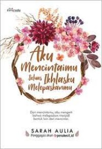 Image of Aku Mencintaimu Seluas Ikhlasku Melepaskanmu