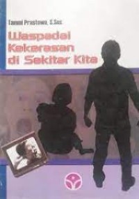Image of Waspada Kekerasan di Sekitar Kita