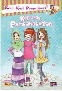 Image of Kecil-Kecil Punya Karya : Keluarga Persahabatan