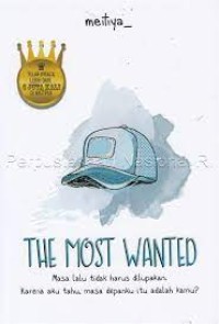 Image of The most wanted : masa lalu tidak harus dilupakan. karena aku tahu, masa depanku itu adalah kamu?